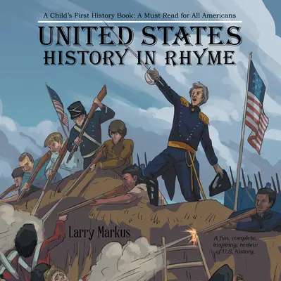 Historia de Estados Unidos en rima: El primer libro de historia para niños: Una lectura obligada para todos los estadounidenses - United States History in Rhyme: A Child's First History Book: A Must Read for All Americans