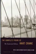 Los poemas completos de Hart Crane: Edición del Centenario - The Complete Poems of Hart Crane: The Centennial Edition