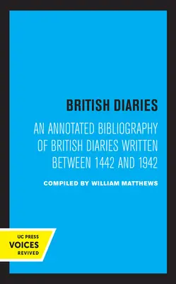 Diarios británicos: An Annotated Bibliography of British Diaries Written Between 1442 and 1942 (Bibliografía comentada de diarios británicos escritos entre 1442 y 1942) - British Diaries: An Annotated Bibliography of British Diaries Written Between 1442 and 1942