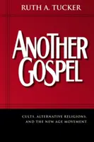 Otro Evangelio: Sectas, religiones alternativas y el movimiento de la Nueva Era - Another Gospel: Cults, Alternative Religions, and the New Age Movement