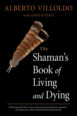 El libro del chamán sobre la vida y la muerte - The Shaman's Book of Living and Dying