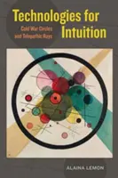 Tecnologías para la intuición: Círculos de la Guerra Fría y rayos telepáticos - Technologies for Intuition: Cold War Circles and Telepathic Rays