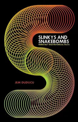 Slinkys y bombas serpiente: Hechos históricos extraños pero ciertos - Slinkys and Snake Bombs: Weird But True Historical Facts
