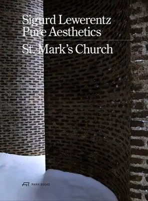 Sigurd Lewerentz--Estética pura: Iglesia de San Marcos, 1956-1963 - Sigurd Lewerentz--Pure Aesthetics: St Mark's Church, 1956-1963