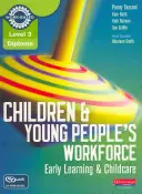 Level 3 Diploma Children and Young People's Workforce (Early Learning and Childcare) Candidate Handbook (en inglés) - Level 3 Diploma Children and Young People's Workforce (Early Learning and Childcare) Candidate Handbook