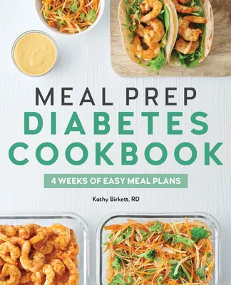 Meal Prep Diabetes Cookbook: 4 semanas de planes de comidas fáciles - Meal Prep Diabetes Cookbook: 4 Weeks of Easy Meal Plans