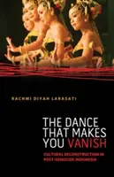 La danza que te hace desaparecer: Reconstrucción cultural en la Indonesia posgenocida - The Dance That Makes You Vanish: Cultural Reconstruction in Post-Genocide Indonesia