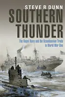 Southern Thunder - La Royal Navy y el comercio escandinavo en la Primera Guerra Mundial - Southern Thunder - The Royal Navy and the Scandinavian Trade in World War One