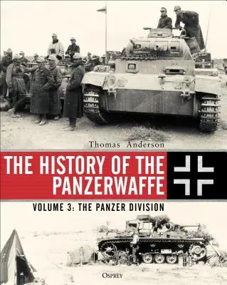 Historia de la Panzerwaffe: Volumen 3: La División Panzer - The History of the Panzerwaffe: Volume 3: The Panzer Division