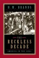 La década temeraria: Estados Unidos en la década de 1890 - The Reckless Decade: America in the 1890s