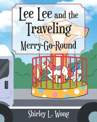 Lee Lee y el tiovivo ambulante - Lee Lee and the Traveling Merry-Go-Round