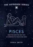 Astrosex: Piscis - Cómo tener el mejor sexo según tu signo zodiacal - Astrosex: Pisces - How to have the best sex according to your star sign