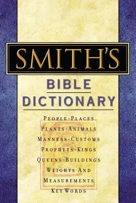 Diccionario bíblico de Smith: Más de 6.000 definiciones detalladas, artículos e ilustraciones - Smith's Bible Dictionary: More Than 6,000 Detailed Definitions, Articles, and Illustrations