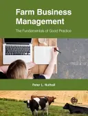 Gestión de empresas agrícolas: Los fundamentos de las buenas prácticas - Farm Business Management: The Fundamentals of Good Practice