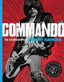 Comando: La autobiografía de Johnny Ramone - Commando: The Autobiography of Johnny Ramone