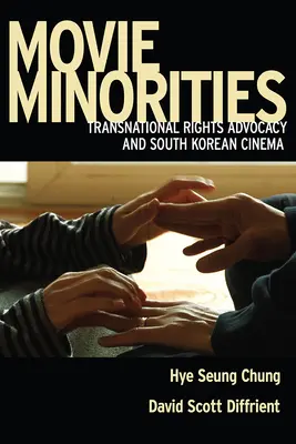 Minorías cinematográficas: La defensa transnacional de los derechos y el cine surcoreano - Movie Minorities: Transnational Rights Advocacy and South Korean Cinema