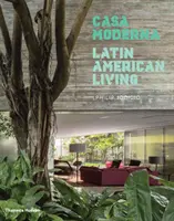 Casa Moderna: La vida latinoamericana - Casa Moderna: Latin American Living