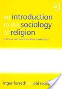 Introducción a la sociología de la religión: Perspectivas clásicas y contemporáneas - An Introduction to the Sociology of Religion: Classical and Contemporary Perspectives