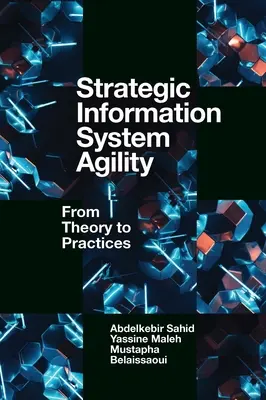 Agilidad estratégica de los sistemas de información: De la teoría a la práctica - Strategic Information System Agility: From Theory to Practices