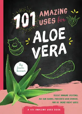 101 usos sorprendentes del aloe vera - 101 Amazing Uses for Aloe Vera