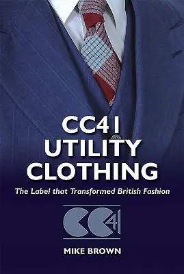 Cc41 Utility Clothing: La marca que transformó la moda británica - Cc41 Utility Clothing: The Label That Transformed British Fashion