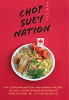 Chop Suey Nation: El Café de la Legión y otras historias de los restaurantes chinos de Canadá - Chop Suey Nation: The Legion Cafe and Other Stories from Canada's Chinese Restaurants