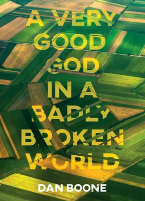 Un Dios muy bueno en un mundo muy roto - A Very Good God in a Badly Broken World