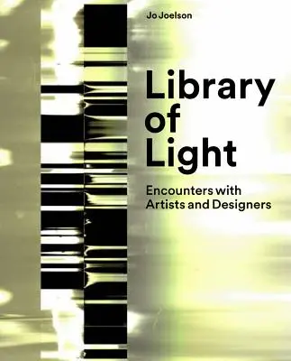 Biblioteca de la Luz: Encuentros con artistas y diseñadores - Library of Light: Encounters with Artists and Designers