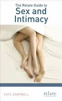 Guía Relate del sexo y la intimidad - The Relate Guide to Sex and Intimacy