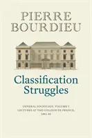 Luchas de clasificación: Sociología General, Volumen 1 (1981-1982) - Classification Struggles: General Sociology, Volume 1 (1981-1982)