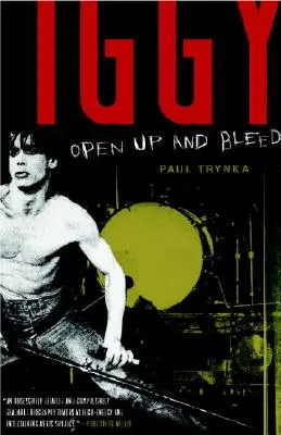 Iggy Pop Open Up and Bleed - Iggy Pop: Open Up and Bleed