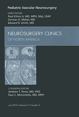 Neurocirugía Vascular Pediátrica, an Issue of Neurosurgery Clinics, 21 - Pediatric Vascular Neurosurgery, an Issue of Neurosurgery Clinics, 21