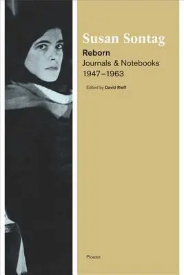 Renacer: Diarios y cuadernos, 1947-1963 - Reborn: Journals and Notebooks, 1947-1963