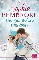 Beso antes de Navidad - Una novela romántica navideña - Kiss Before Christmas - A Christmas Romance Novella