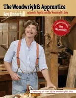 El aprendiz de carpintero: Veinte proyectos favoritos del taller del carpintero - The Woodwright's Apprentice: Twenty Favorite Projects from the Woodwright's Shop