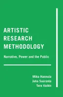 Metodología de la Investigación Artística; Narrativa, Poder y Público - Artistic Research Methodology; Narrative, Power and the Public