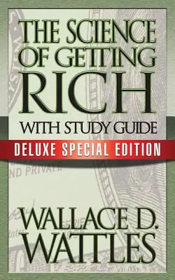 La Ciencia de Hacerse Rico con Guía de Estudio: Edición especial de lujo - The Science of Getting Rich with Study Guide: Deluxe Special Edition