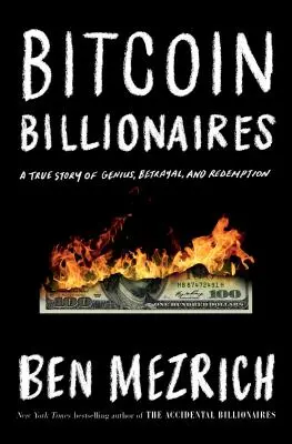 Multimillonarios del Bitcoin - Una historia real de genio, traición y redención - Bitcoin Billionaires - A True Story of Genius, Betrayal, and Redemption