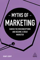 Mitos del marketing: Destierra los conceptos erróneos y conviértete en un gran vendedor - Myths of Marketing: Banish the Misconceptions and Become a Great Marketer