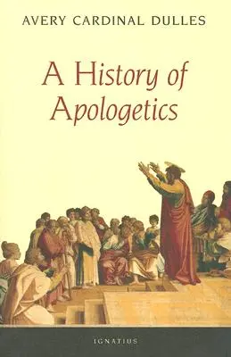 Historia de la apologética - A History of Apologetics