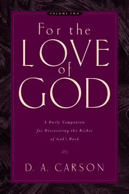 Por amor a Dios (Tomo 2), 2: Un compañero diario para descubrir las riquezas de la Palabra de Dios - For the Love of God (Vol. 2), 2: A Daily Companion for Discovering the Riches of God's Word