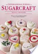 Escuela Internacional de Artesanía Azucarera: Libro Uno Principiantes - International School of Sugarcraft: Book One Beginners