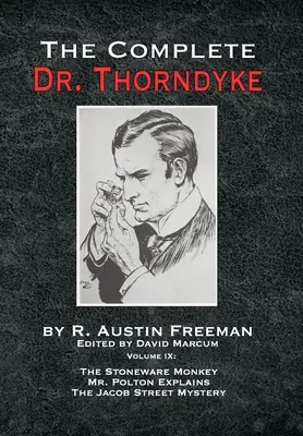 El Dr. Thorndyke al completo - Volumen IX: El Mono de Gres El Sr. Polton Explica y El Misterio de Jacob Street - The Complete Dr. Thorndyke - Volume IX: The Stoneware Monkey Mr. Polton Explains and The Jacob Street Mystery