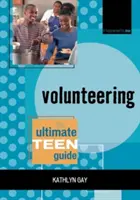 Voluntariado: La guía definitiva para adolescentes - Volunteering: The Ultimate Teen Guide