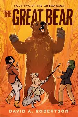 El Gran Oso: La Saga Misewa, Libro Segundo - The Great Bear: The Misewa Saga, Book Two