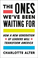 Los que estábamos esperando: Cómo una nueva generación de líderes transformará América - The Ones We've Been Waiting for: How a New Generation of Leaders Will Transform America