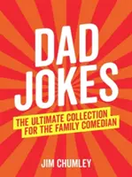 Chistes de papás - La colección definitiva para el cómico familiar - Dad Jokes - The Ultimate Collection for the Family Comedian