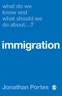 ¿Qué sabemos y qué debemos hacer sobre la inmigración? - What Do We Know and What Should We Do about Immigration?