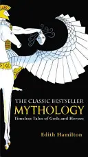 Mitología: Historias intemporales de dioses y héroes - Mythology: Timeless Tales of Gods and Heroes