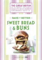 Great British Bake Off - Bake It Better (No.7): Pan dulce y bollos - Great British Bake Off - Bake It Better (No.7): Sweet Bread & Buns